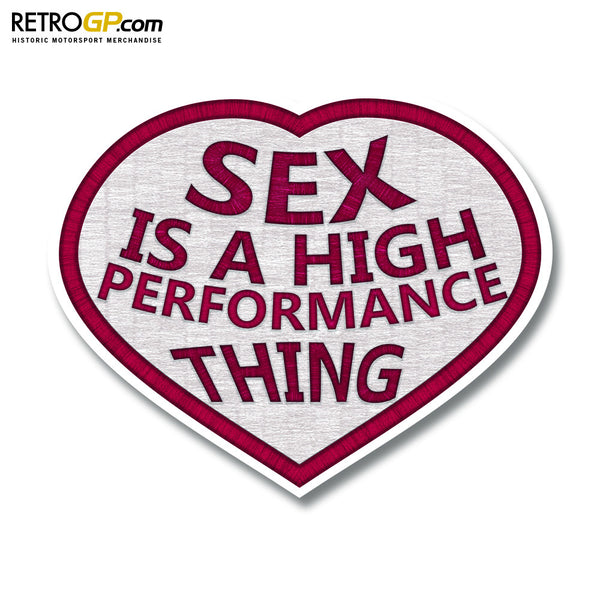 Sex is a High Performance Thing Sticker